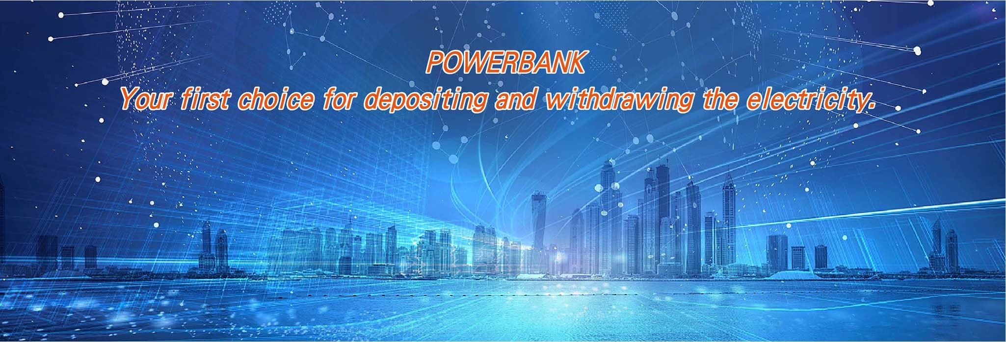 POWERBANK - Your first choice for depositing and withdrawing the electricity