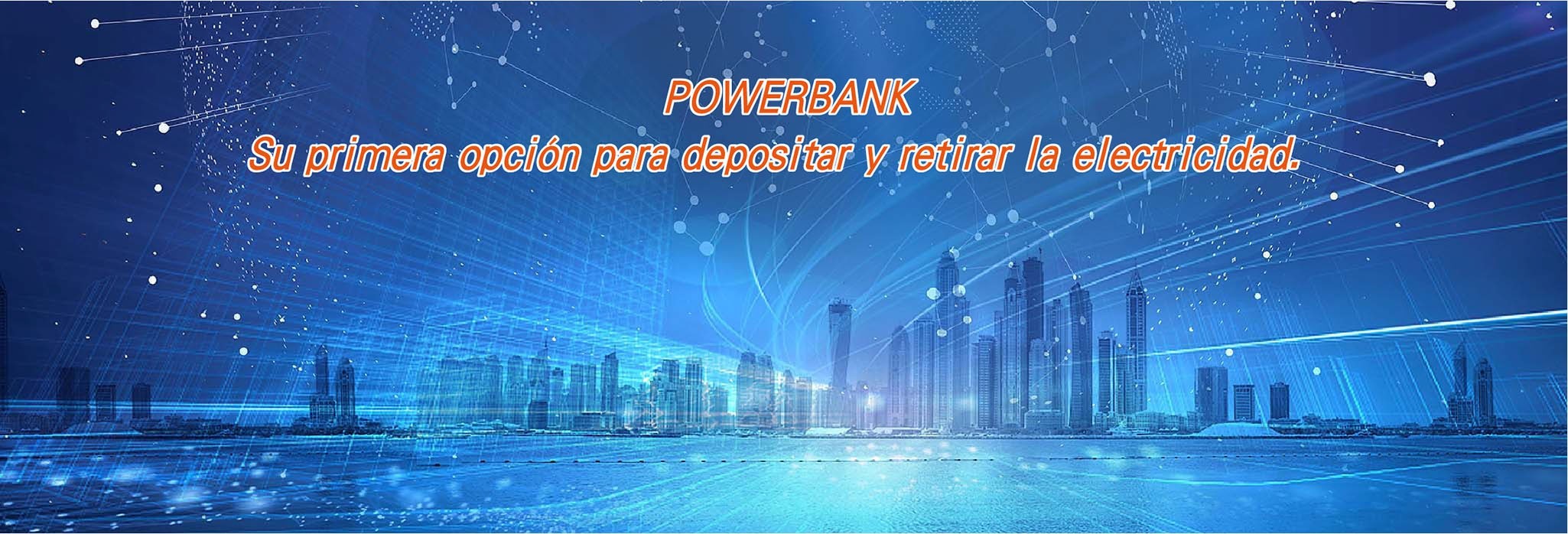 POWERBANK – Su primera opción para depositar y retirar la electricidad